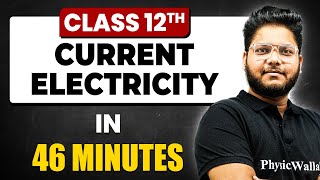 CURRENT ELECTRICITY in 46 Minutes  Physics Chapter 3  Full Chapter Revision Class 12th [upl. by Strohl]