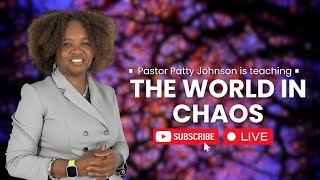 The World In Chaos  Pastor Patty Johnson [upl. by Ahsetra]