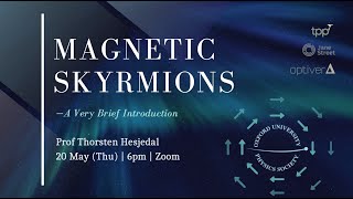 Prof Thorsten Hesjedal Magnetic Skyrmions [upl. by Vidovic]