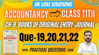 Q19  Q20  Q21  Q22  CH9 JOURNAL CLASS 11  DK GOEL SOLUTIONS  CH 9 CLASS 11 ACCOUNTANCY [upl. by Nadiya256]