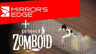 MIRRORS EDGE in Project Zomboid  Parkour in Project Zomboid [upl. by Sldney]