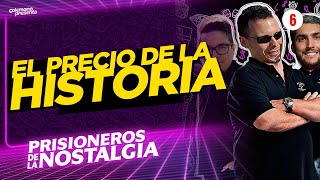 El PRECIO de la HISTORIA 💲  Prisioneros de la Nostalgia ep6 [upl. by Eihs]