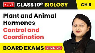 Plant and Animal Hormones  Control and Coordination  Class 10 Biology Chapter 6  CBSE 2024 live [upl. by Keisling648]