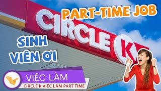 CIRCLE K TUYỂN DỤNG PART TIME  NHỮNG ĐIỀU BẠN NÊN BIẾT [upl. by Kattie]