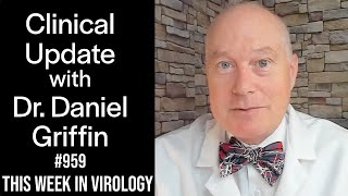 TWiV 959 Clinical update with Dr Daniel Griffin [upl. by Assiluj667]