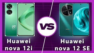 Huawei nova 12i vs nova 12 SE Which Budget King Reigns [upl. by Calv]