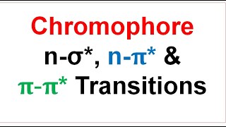 UV7  Chromophore in UVvisible spectroscopy  nσ amp n𝛑 transitions  𝛑𝛑 transitions [upl. by Anatolio758]