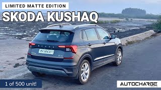 2024 Škoda Kushaq Matte Edition  1 of 500 unit  What’s special  AutoCharge India [upl. by Aicyla188]