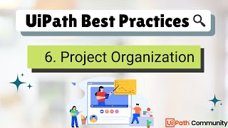 6 UiPath RPA Developer Best Practices  Project Organization  RPA Projects UiPath [upl. by Ueih]