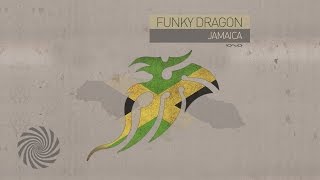 Funky Dragon  Jamaica [upl. by Irrahs]