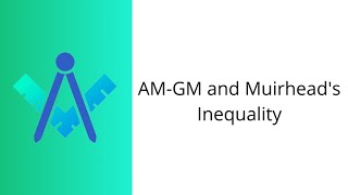 AMGM and Muirheads Inequality [upl. by Villiers]