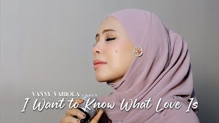 I Want To Know What Love Is  Foreigner Cover By Vanny Vabiola [upl. by Damien]