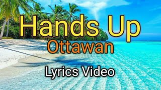 Hands Up  Ottawan Lyrics Video [upl. by Suolkcin]