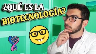 ► ¿QUÉ ES LA BIOTECNOLOGÍA 🔬 [upl. by Yemrej]