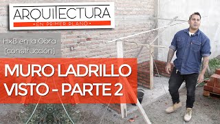 🧱 LADRILLO VISTO 🧱 PARTE 2️⃣  Cómo hago una pared de ladrillos TABIQUE  MURO  JUNTA RASADA [upl. by Rennerb]