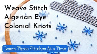 Learn Hand Embroidery Stitches  Algerian Eye Stitch Colonial Knot Weave Stitch [upl. by Puto211]