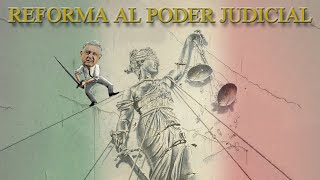 REFORMA AL PODER JUDICIAL [upl. by Mora569]