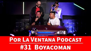 Por La Ventana Podcast EN VIVO 31  Boyacoman [upl. by Deane597]