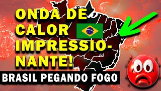 PODEROSA ONDA DE CALOR NO BRASIL ONDA DE CALOR GIGANTE VAI FAZER O BRASIL PEGAR FOGO  SÃO PAULO [upl. by Alia]