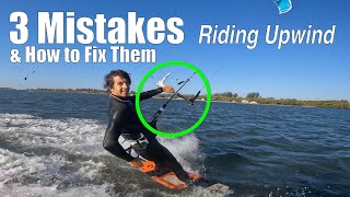 3 Mistakes for Kiteboarding Upwind and How to Fix Them [upl. by Verile]