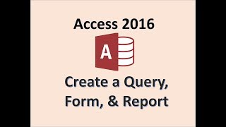 Access 2016  Create a Query Report amp Form  How to Make Queries Reports Forms in Microsoft Tutorial [upl. by Nilam]