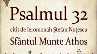 PSALMUL 32 citit in Sfantul Munte Athos cu TEXT [upl. by Newcomb543]