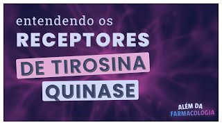 RECEPTORES DE TIROSINA QUINASE  Série Receptores Farmacológicos 4 [upl. by Arem]