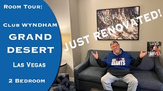 CLUB WYNDHAM GRAND DESERT Just Renovated 2 BEDROOM Deluxe Room Tour CLOSE TO LAS VEGAS STRIP [upl. by Rosamund]