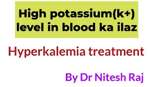 High potassium treatment drniteshraj Hyperkalemia treatment [upl. by Hsenid]