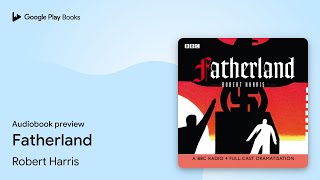 Fatherland by Robert Harris · Audiobook preview [upl. by Ibor]