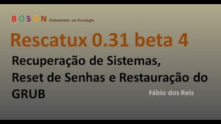 Rescatux  Recuperação de Sistemas MBR e Reset de senhas no Linux e Windows [upl. by Childers]