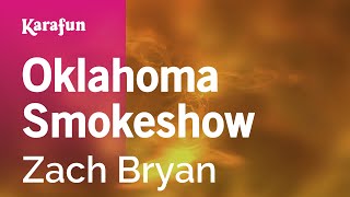 Oklahoma Smokeshow  Zach Bryan  Karaoke Version  KaraFun [upl. by Lynnell]