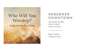 Now I Know 10 am service — Redeemer Downtown [upl. by Hamlani]