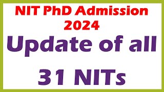 NIT PhD Admission 2024  NIT PHD 2024  Update of All the NITs [upl. by Inhsor716]