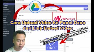 Cara Upload Video ke Panel Oxoo dari Link embed video menggunakanGoogle Drive  Budi Irawan ✅ [upl. by Ritter]