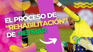 Proceso de quotREHABILITACIÓNquot de NEYMAR CRÍTICA [upl. by Cathlene]