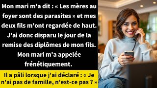 Mon mari ma dit  « Les mères au foyer sont des parasites » et mes deux fils mont regardée de haut [upl. by Buskus]