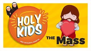 HOLY KIDS Eucharist Series  E2 The Mass [upl. by Neiv]