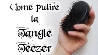 Come Pulire la Tangle Teezer  Gli Accessori [upl. by Agiaf]