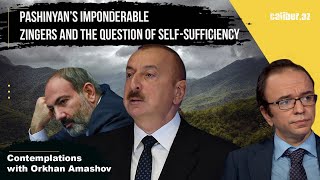 Pashinyan’s imponderable zingers and the question of selfsufficiency [upl. by Ahsienor]