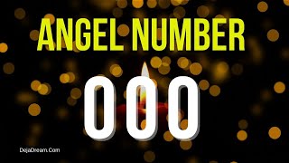 The Angel Number 000 And Its Profound Secrets [upl. by Nawuj]