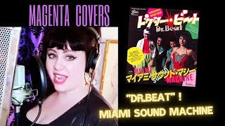 quotDr Beatquot Miami Sound Machine MAGENTA COVERS [upl. by Letsyrhc692]