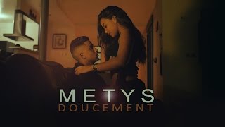 METYS  Doucement CLIP OFFICIEL [upl. by Isoj]