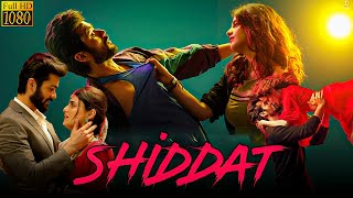 Shiddat Full Movie  Sunny Kaushal  Radhika Madan  Review amp Facts HD [upl. by Raji]