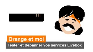 Orange et moi  tester et dépanner vos services Livebox [upl. by Nerrat527]