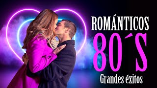 Románticos 80´s  los éxitos más románticos en español [upl. by Ahsekim]