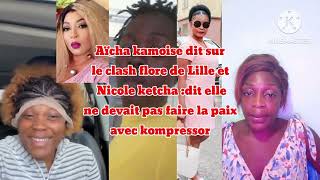 Aïcha kamoise tape sec sur le clash de flore d Lille et Nicole ketchaquotdit zéro paix avec kompressor [upl. by Vasily]