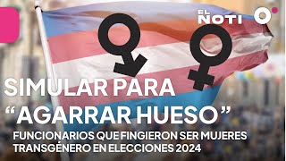 Simular para “agarrar hueso” Funcionarios que fingieron ser mujeres transgénero en elecciones 2024 [upl. by Ariuqahs219]