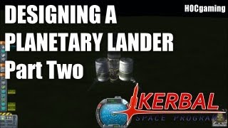 Kerbal Space Program Designing a Planetary Lander Part 2 [upl. by Pejsach]