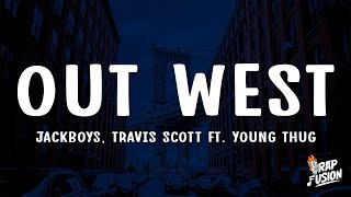 JACKBOYS Travis Scott  Out West Lyrics ft Young Thug  quotslangin out westquot [upl. by Toulon]